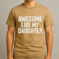 Awesome Like My Daughter For Funny Dad Fathers Day Birthday T-Shirt thumb 3