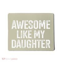 Awesome Like My Daughter For Funny Dad Fathers Day Birthday Mousepad thumb 0