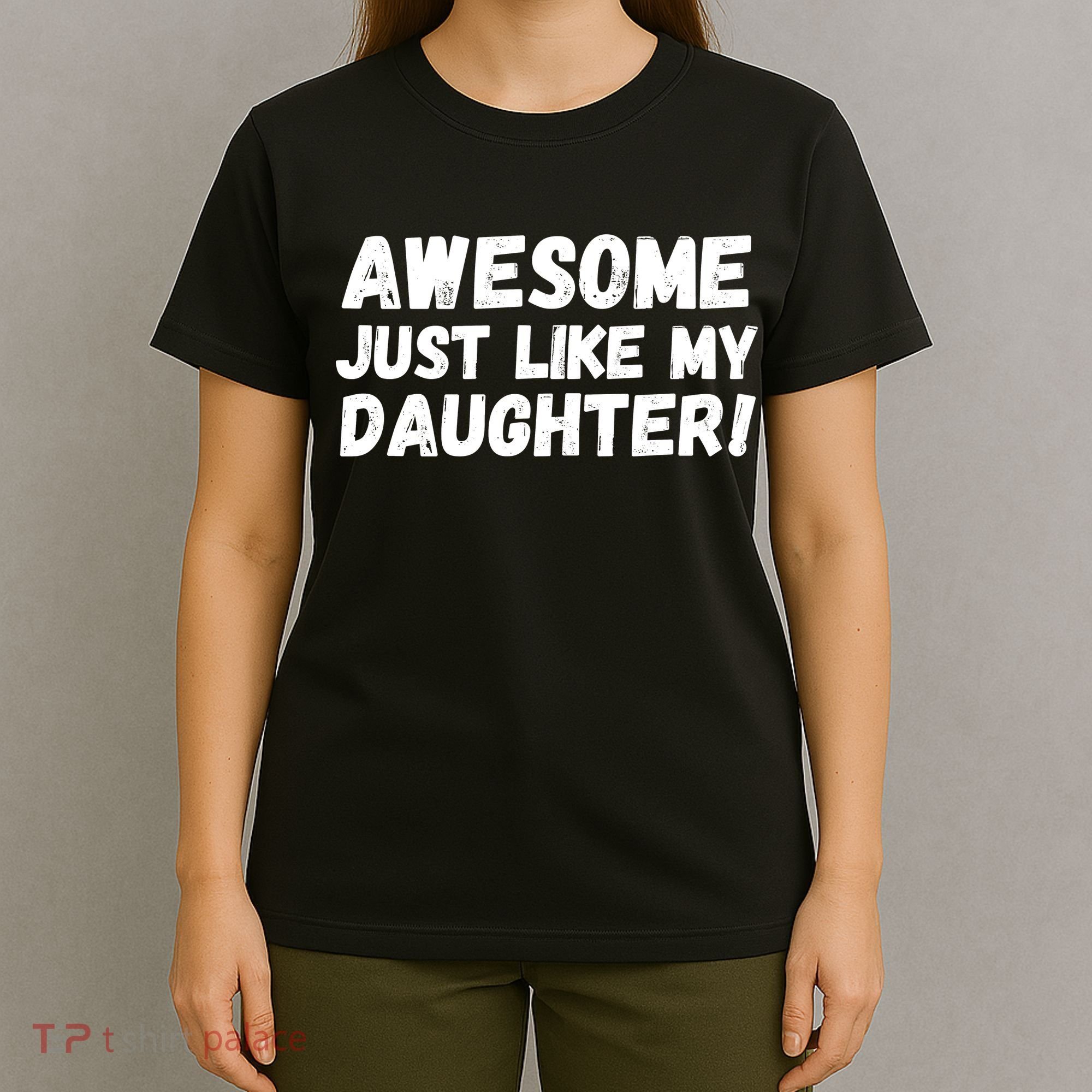 Awesome Like My Daughter Dad Life Father’s Day Dad Humor Cool Dad Proud Dad  T-Shirt