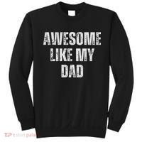 Awesome Like My Dad Daughter Dad And Son Matching Sweatshirt thumb 0