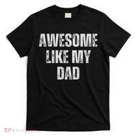 Awesome Like My Dad Daughter Dad And Son Matching T-Shirt thumb 0