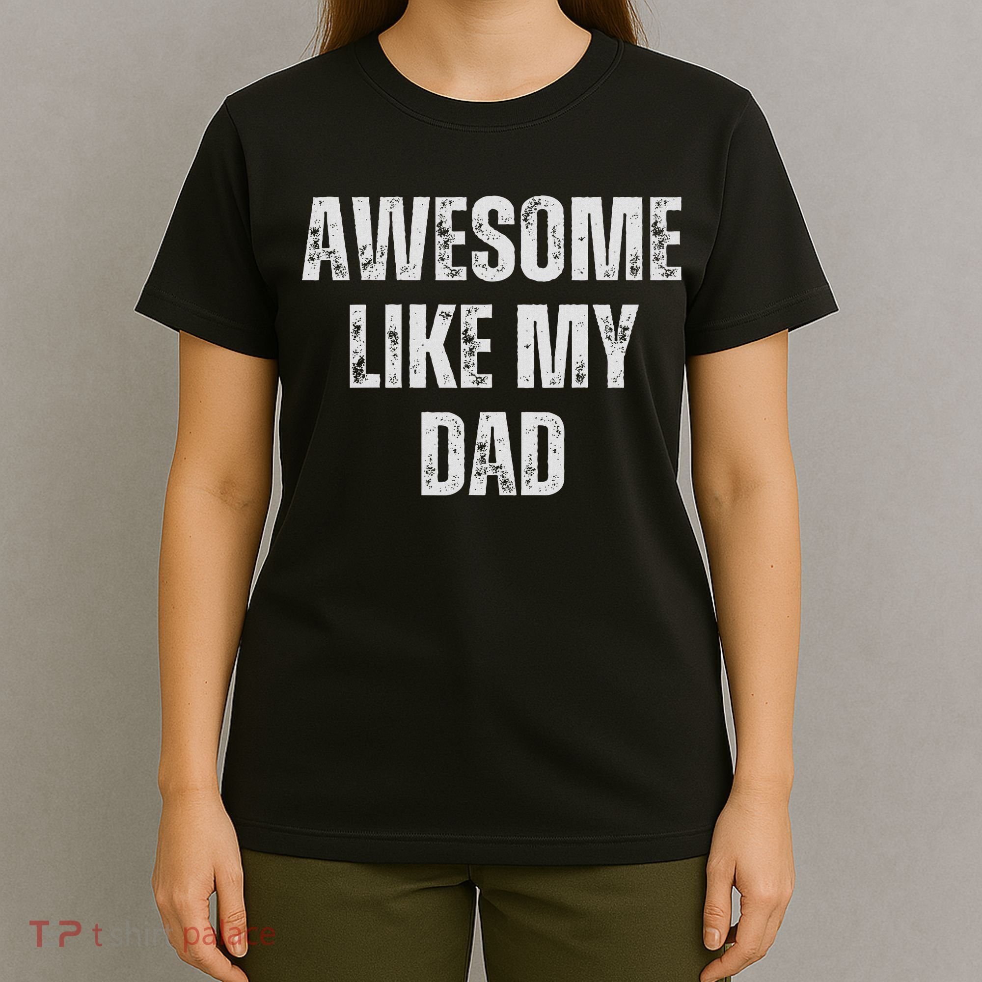 Awesome Like My Dad Daughter Dad And Son Matching T-Shirt