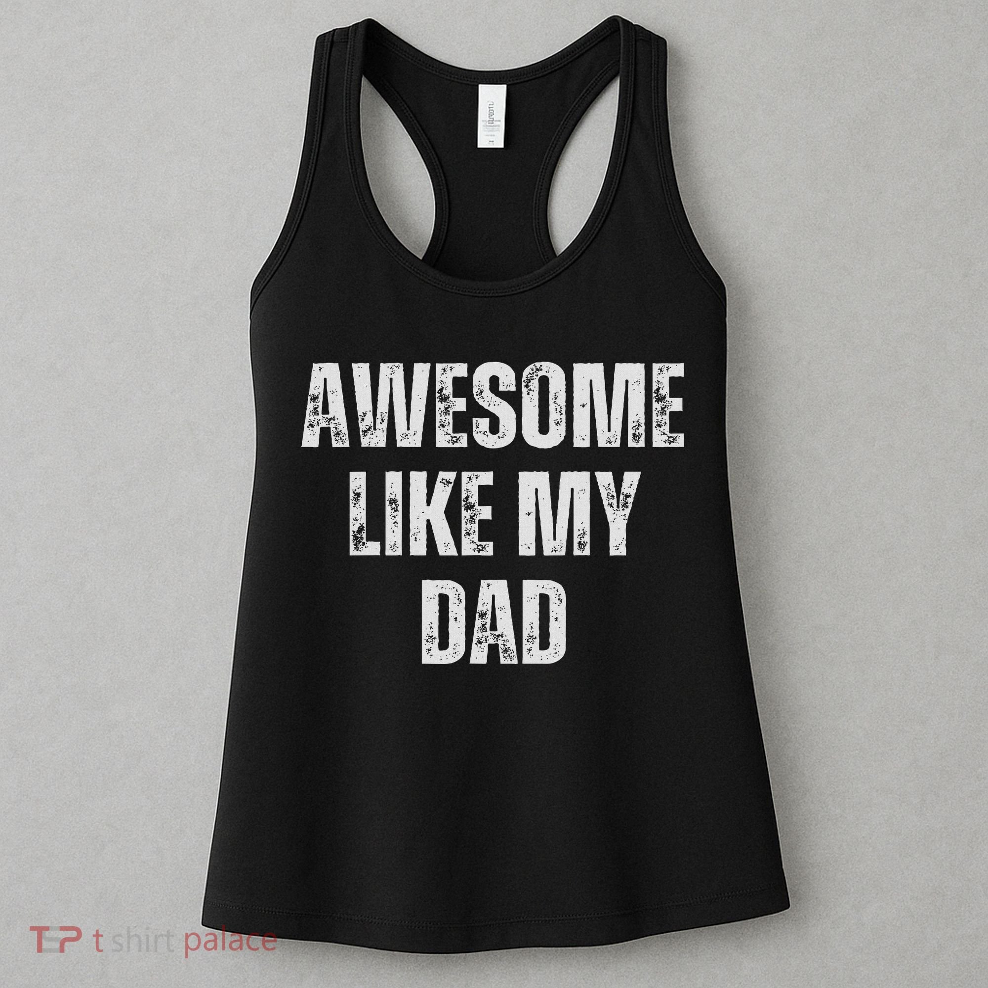 Awesome Like My Dad Daughter Dad And Son Matching Women's Tank Top