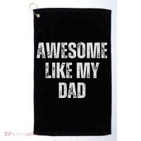 Awesome Like My Dad Daughter Dad And Son Matching Golf Towel thumb 0