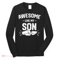AWESOME LIKE MY SON Funny Father's Day Long Sleeve Shirt thumb 0