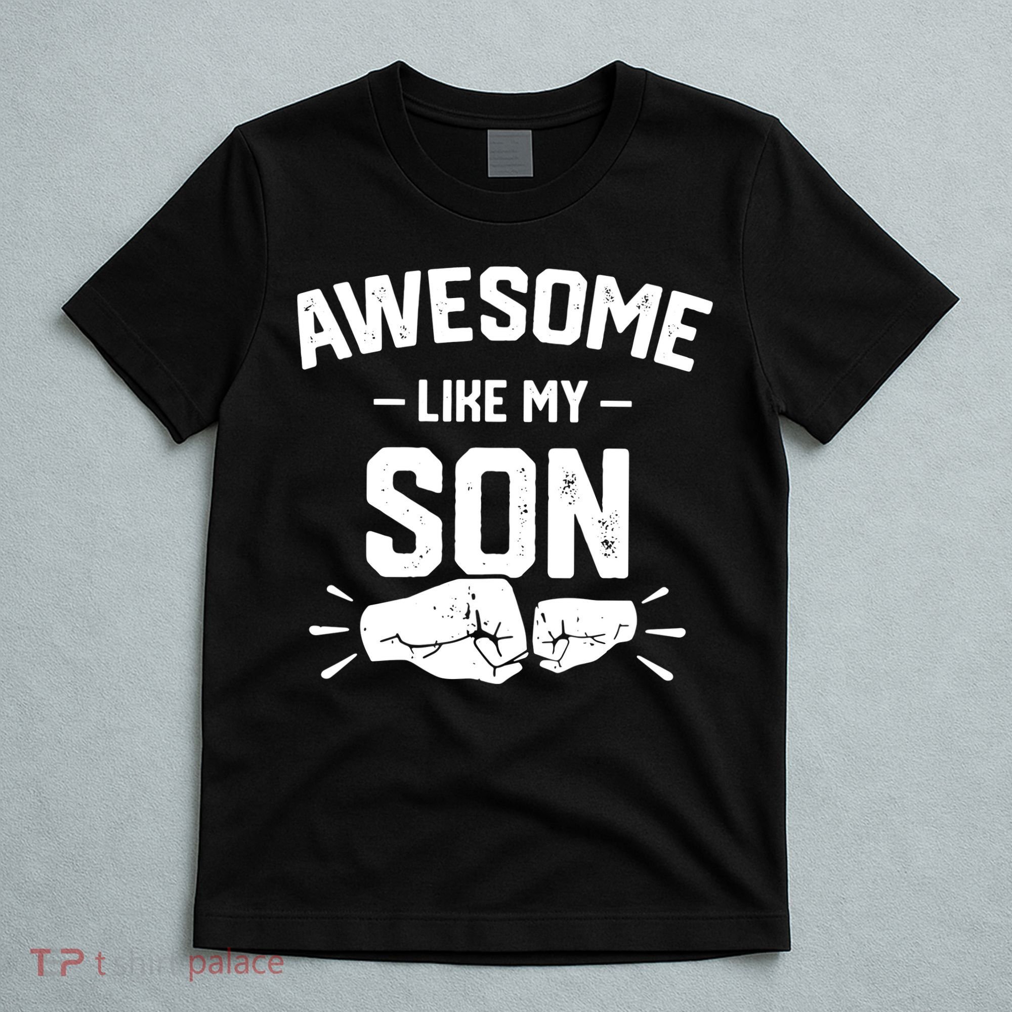 AWESOME LIKE MY SON Funny Father's Day T-Shirt