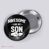 AWESOME LIKE MY SON Funny Father's Day Button thumb 0