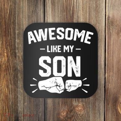 AWESOME LIKE MY SON Funny Father's Day Coaster