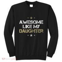 Awesome Like My Daughter Cool Gifts Mom Dad Fathers Day Sweatshirt thumb 0