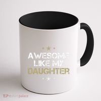 Awesome Like My Daughter Cool Gifts Mom Dad Fathers Day Coffee Mug thumb 1