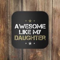 Awesome Like My Daughter Cool Gifts Mom Dad Fathers Day Coaster thumb 0