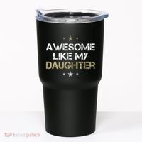Awesome Like My Daughter Cool Gifts Mom Dad Fathers Day Tumbler thumb 0