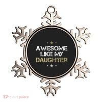 Awesome Like My Daughter Cool Gifts Mom Dad Fathers Day Ornament thumb 0