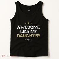 Awesome Like My Daughter Cool Gifts Mom Dad Fathers Day Tank Top thumb 2