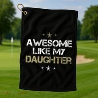Awesome Like My Daughter Cool Gifts Mom Dad Fathers Day Golf Towel thumb 1