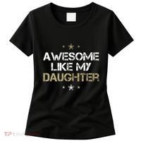 Awesome Like My Daughter Cool Gifts Mom Dad Fathers Day Women's T-Shirt thumb 0