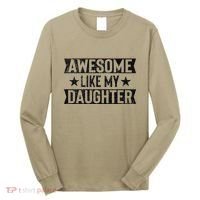 Awesome Like My Daughter Gifts Man Funny Fathers Day Dad Long Sleeve Shirt thumb 0
