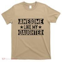 Awesome Like My Daughter Gifts Man Funny Fathers Day Dad T-Shirt thumb 0