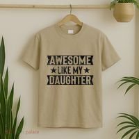 Awesome Like My Daughter Gifts Man Funny Fathers Day Dad T-Shirt thumb 2