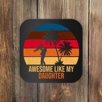 Awesome Like My Daughter Sunset Gift For Dad Coaster thumb 0