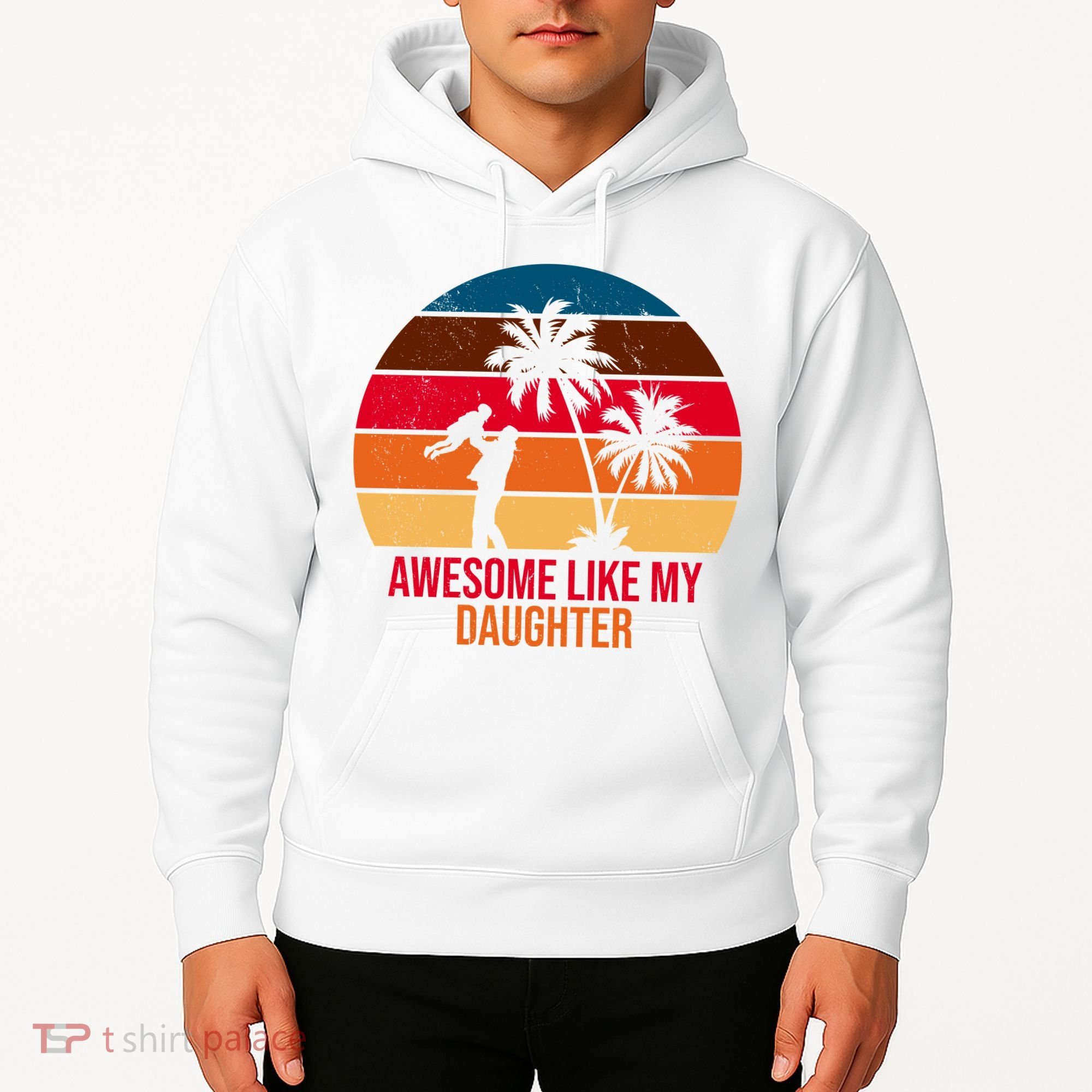 Awesome Like My Daughter Sunset Gift For Dad Hoodie