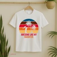 Awesome Like My Daughter Sunset Gift For Dad T-Shirt thumb 2
