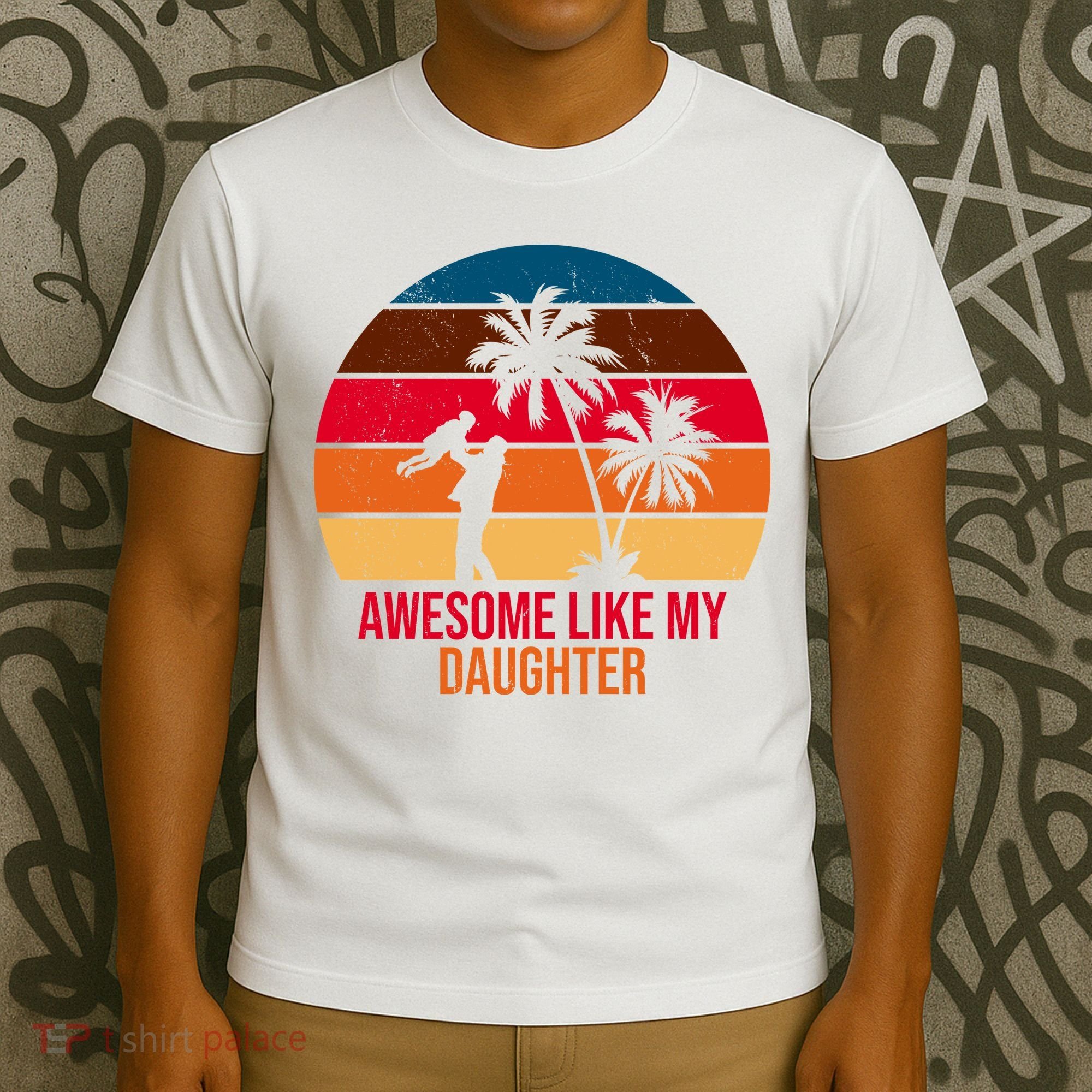 Awesome Like My Daughter Sunset Gift For Dad T-Shirt