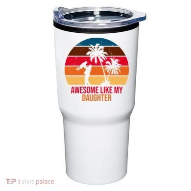 Awesome Like My Daughter Sunset Gift For Dad Tumbler