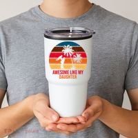 Awesome Like My Daughter Sunset Gift For Dad Tumbler thumb 2