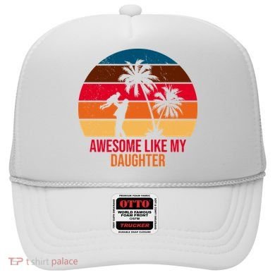 Awesome Like My Daughter Sunset Gift For Dad Hat