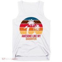 Awesome Like My Daughter Sunset Gift For Dad Tank Top thumb 0