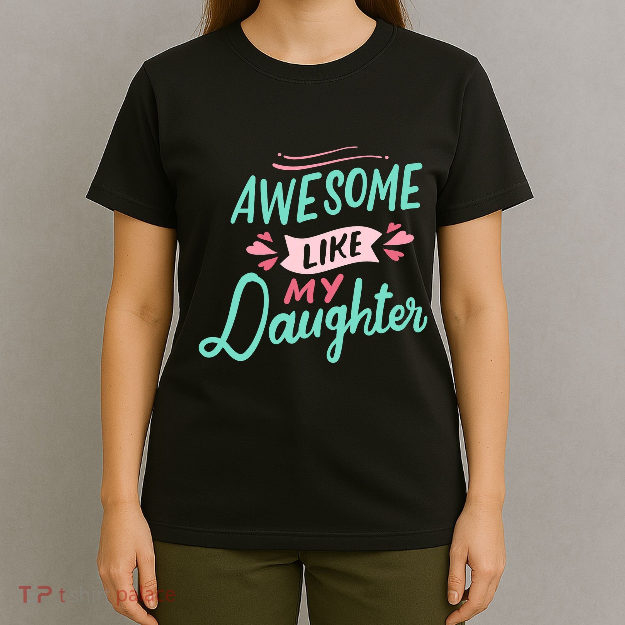Awesome Like My Daughter Cute Mom Mothers Day T-Shirt