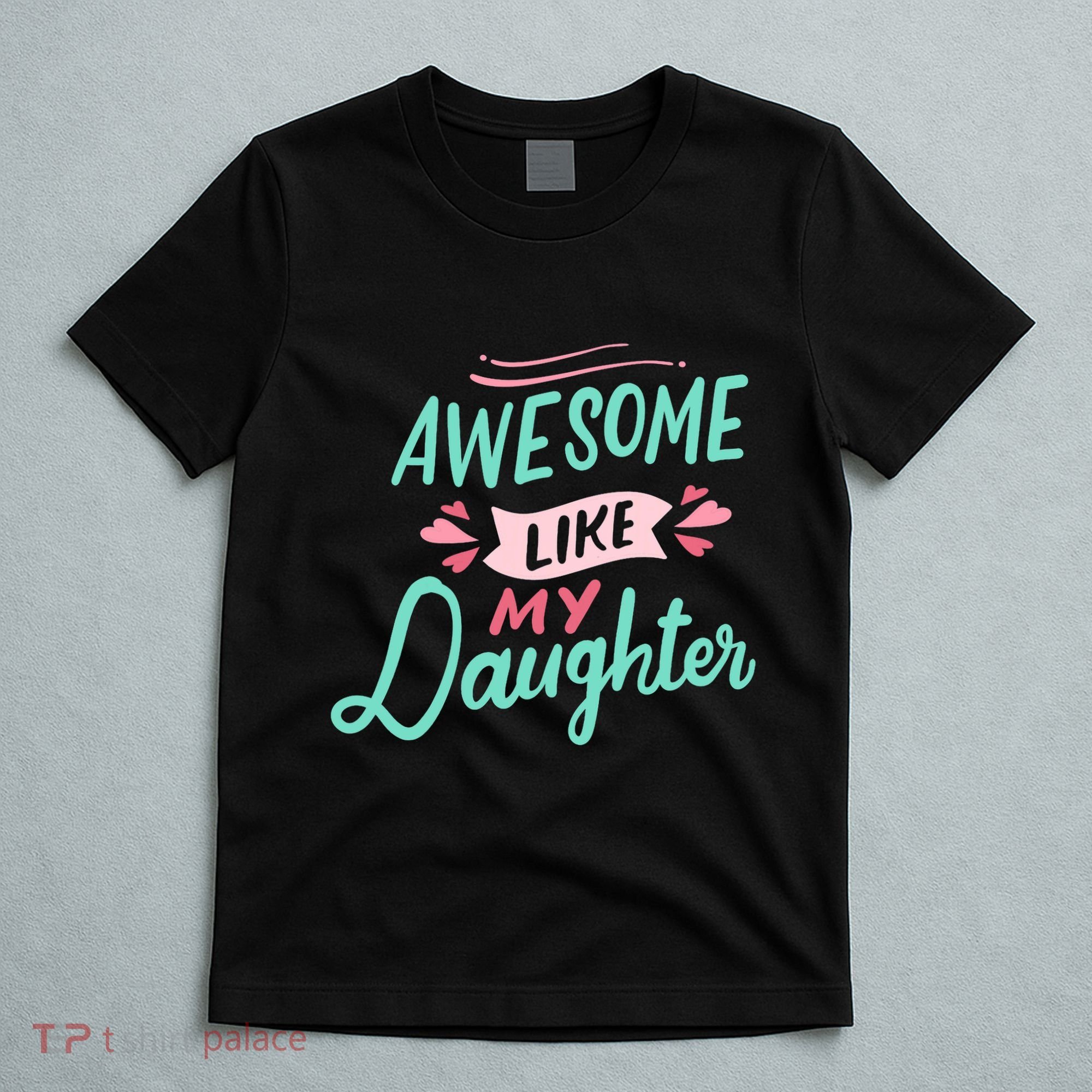 Awesome Like My Daughter Cute Mom Mothers Day T-Shirt