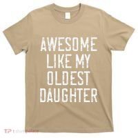 Awesome Like My Oldest Daughter Funny Vintage FatherS Day T-Shirt thumb 0