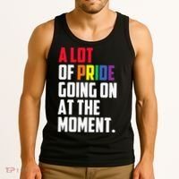 A Lot Of Pride Going On At The Moment Lgbt Pride Month Tank Top thumb 3