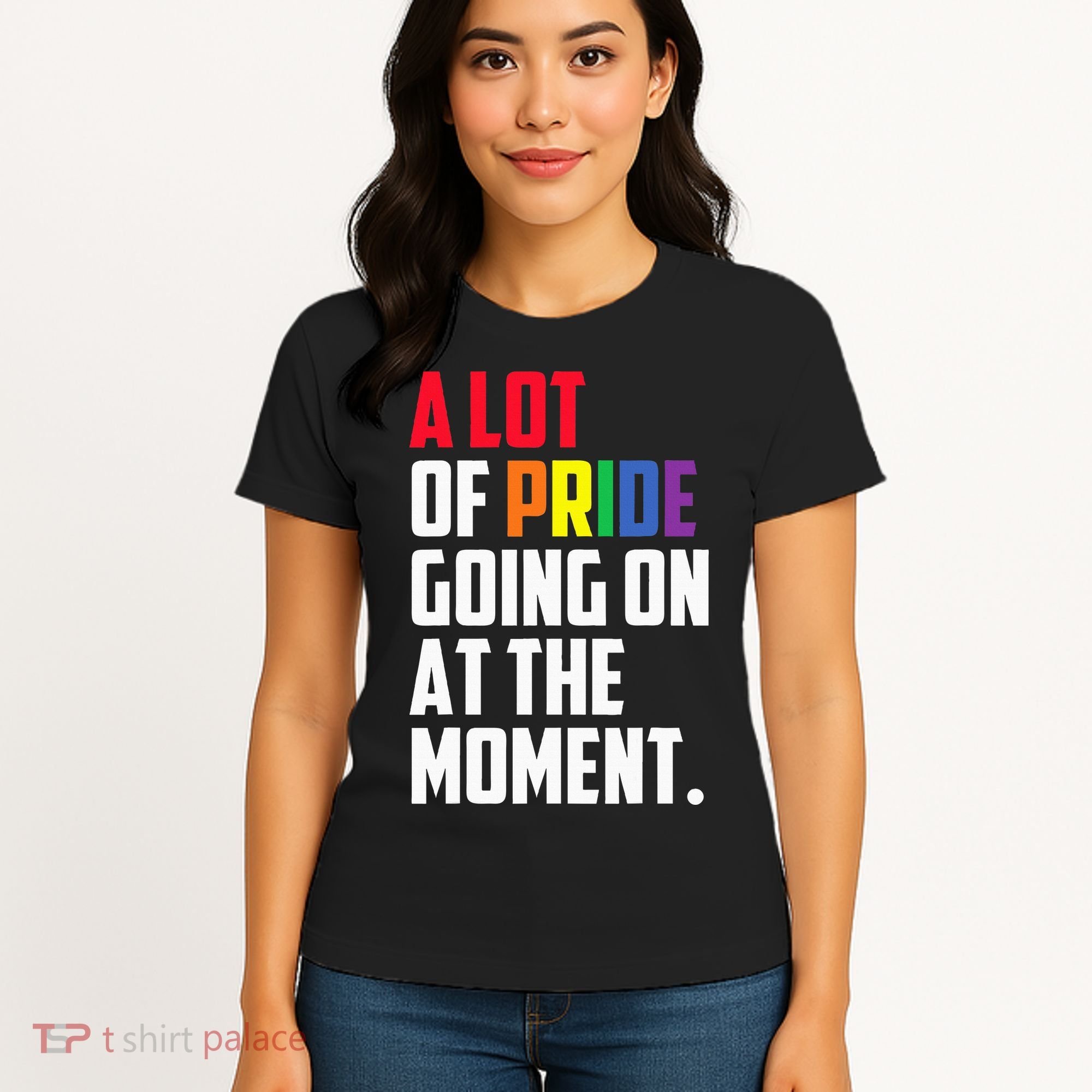 A Lot Of Pride Going On At The Moment Lgbt Pride Month Women's T-Shirt