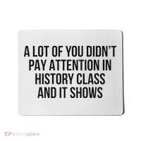 A Lot Of You Didn’T Pay Attention In History Class And It Mousepad thumb 0