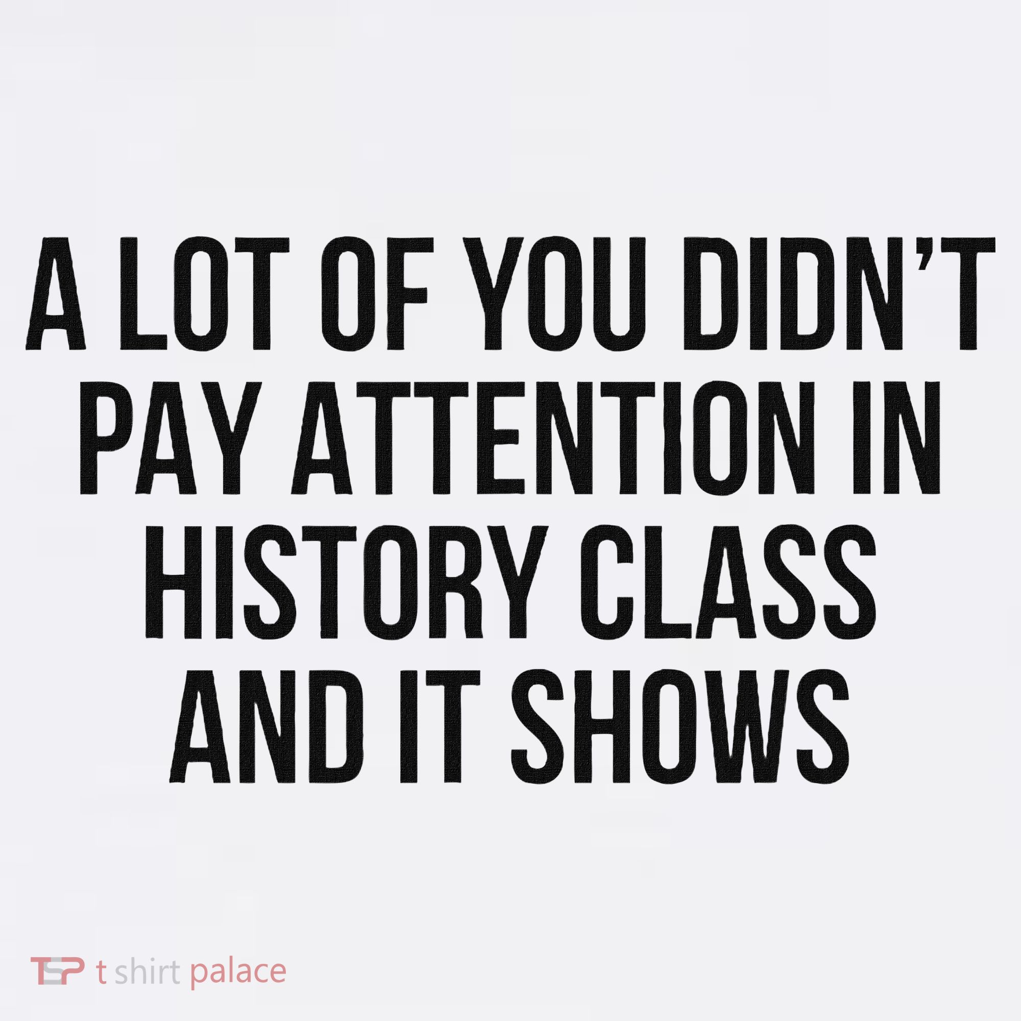 A Lot Of You Didn’T Pay Attention In History Class And It Mousepad