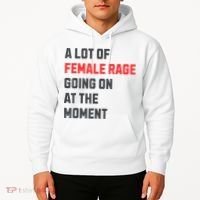 A Lot Of Female Retro Rage Going On At The Moment Gift Hoodie thumb 2