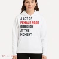 A Lot Of Female Retro Rage Going On At The Moment Gift Hoodie thumb 5