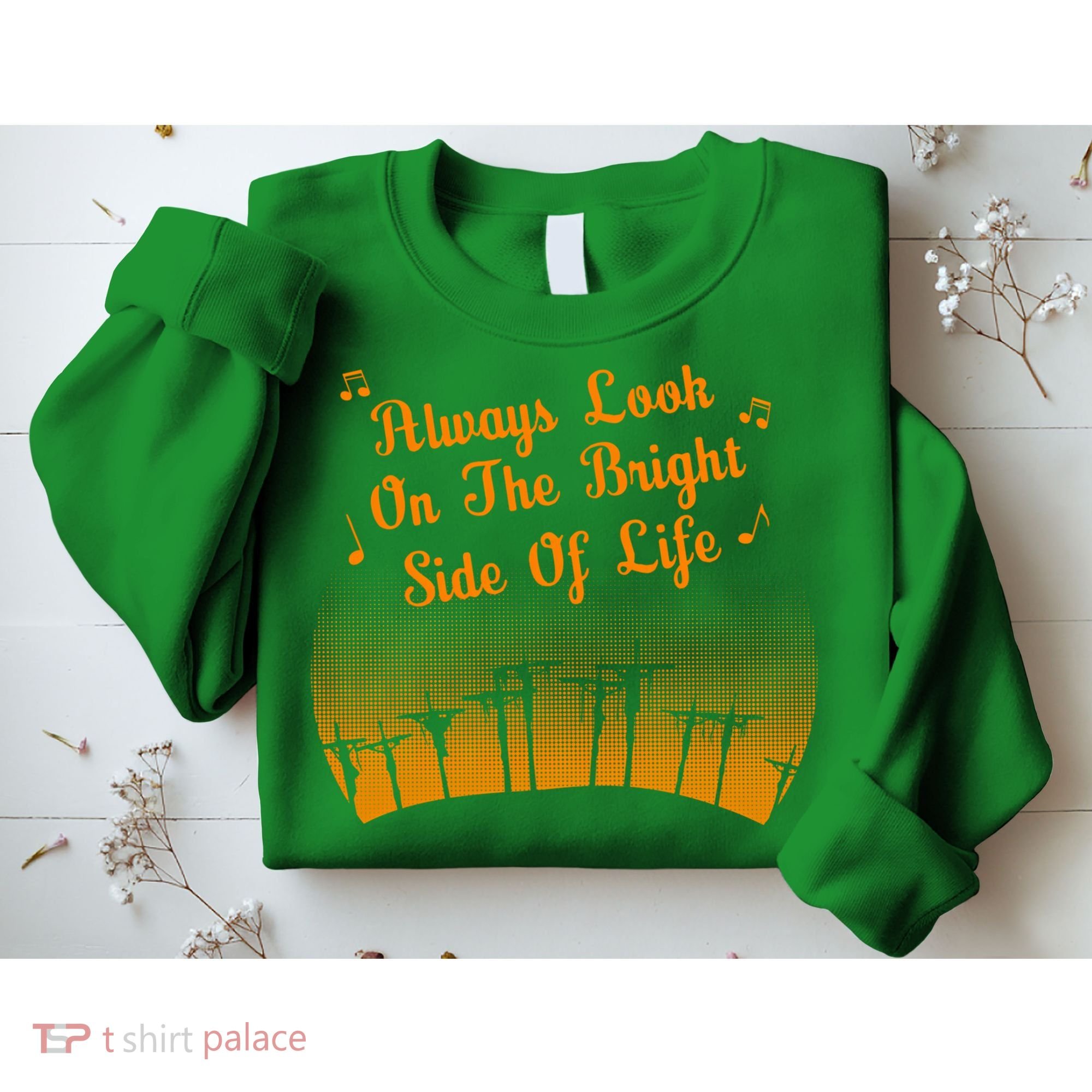 Always Look On The Bright Side Of Life Sweatshirt