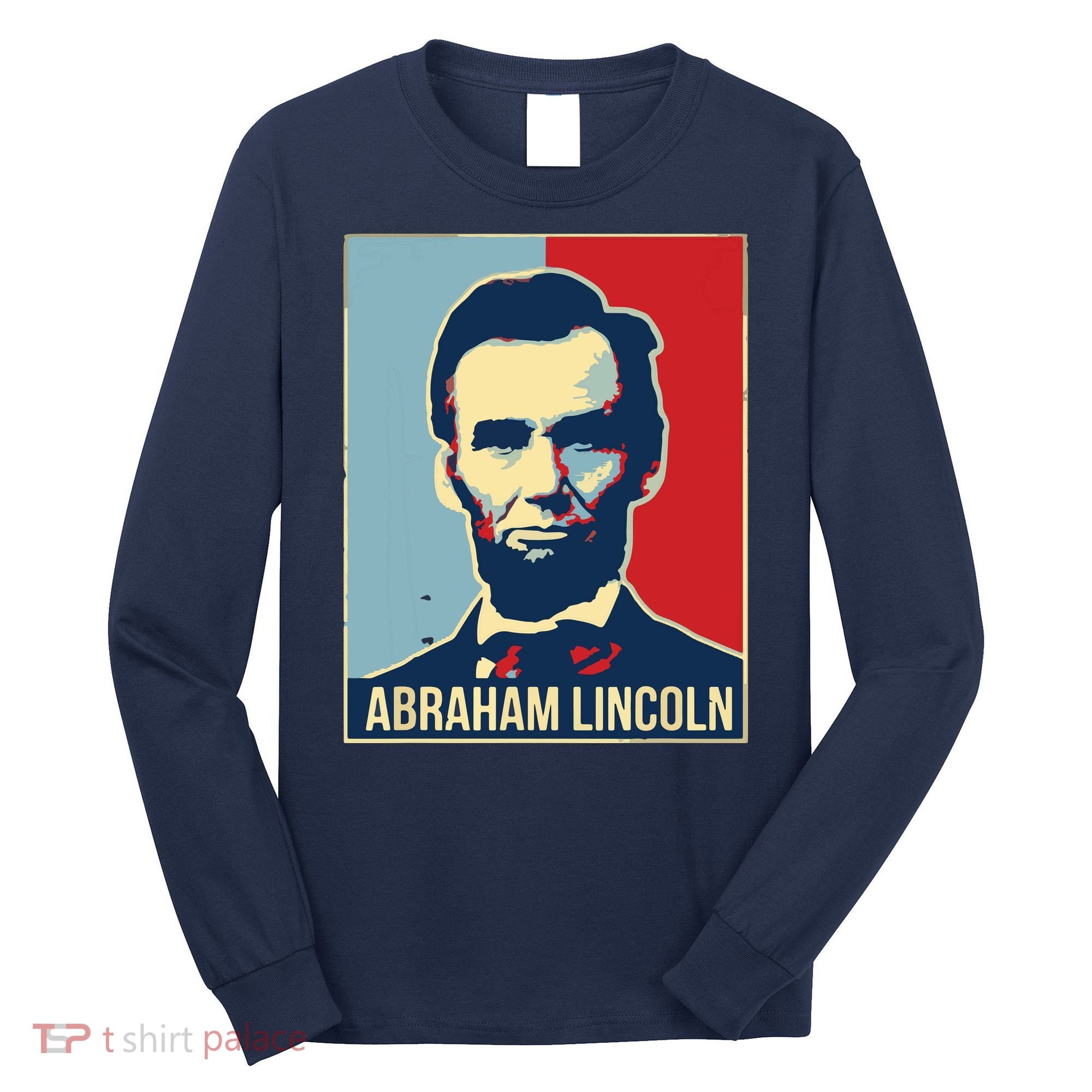 Abraham Lincoln President Gift For President's Day Long Sleeve Shirt