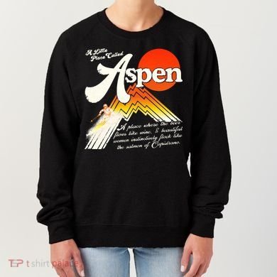 A Little Place Called Aspen Dumb &Amp; Dumber Women's Sweatshirt