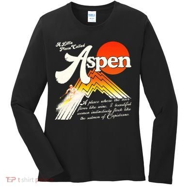 A Little Place Called Aspen Dumb &Amp; Dumber Women's Long Sleeve Shirt