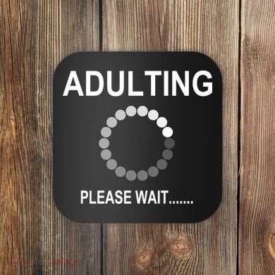 Adulting Loading Please Wait Coaster