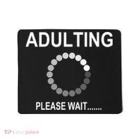 Adulting Loading Please Wait Mousepad thumb 0