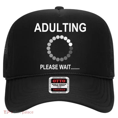 Adulting Loading Please Wait Hat