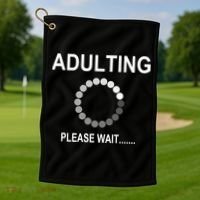 Adulting Loading Please Wait Golf Towel thumb 1