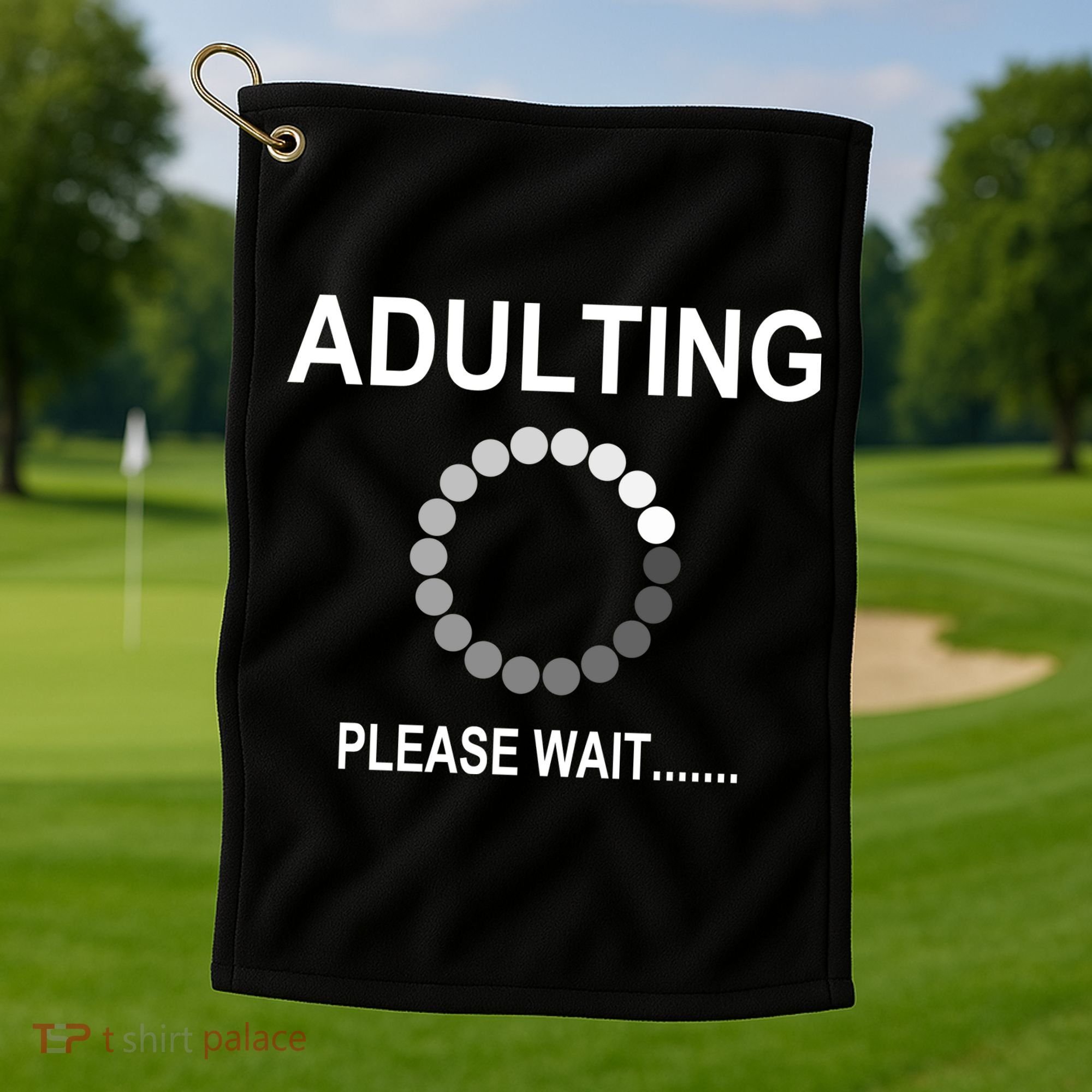 Adulting Loading Please Wait Golf Towel