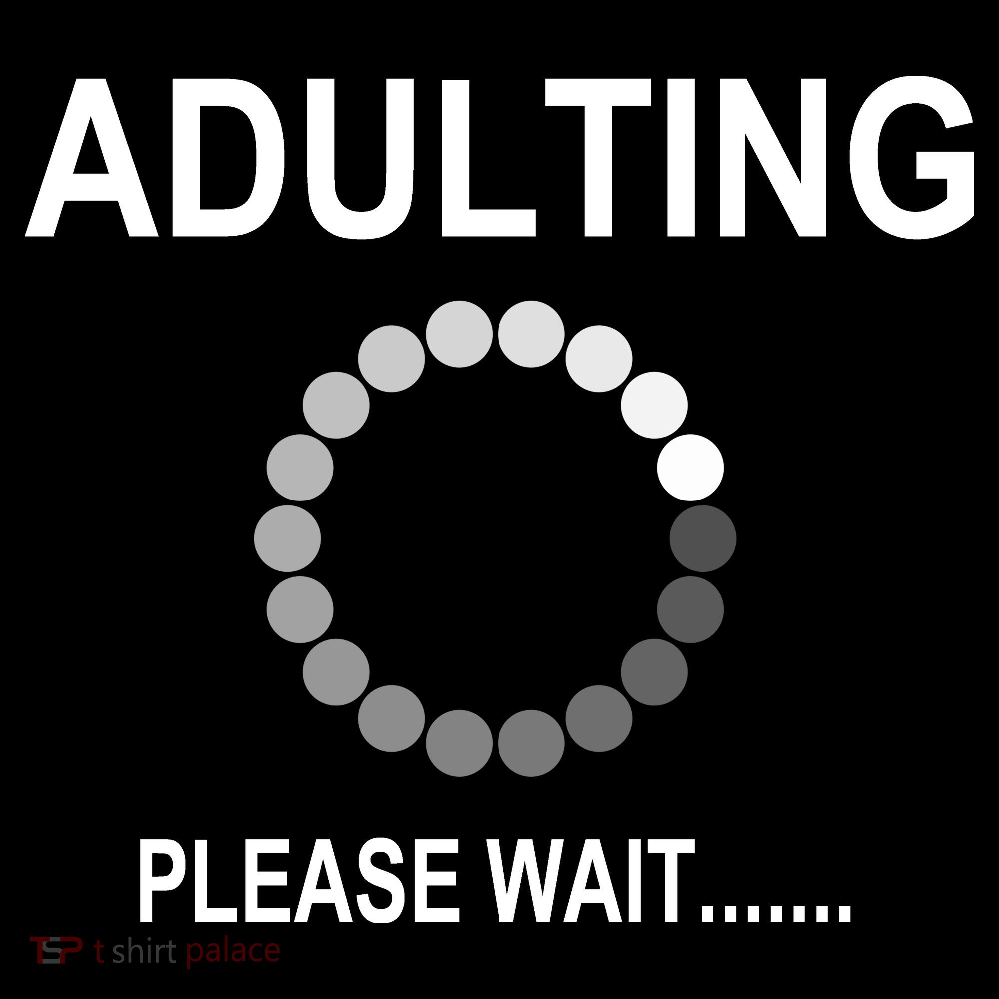Adulting Loading Please Wait Kids T-Shirt